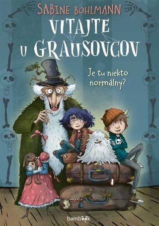 Kniha: Vitajte u Grausovcov - Je tu niekto normálny? - Sabine Bohlmannová