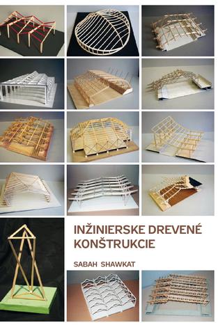Kniha: Inžinierske drevené konštrukcie - Sabah Shawkat