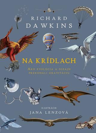 Kniha: Na krídlach: Ako evolúcia a dizajn prekonali gravitáciu - 1. vydanie - Richard Dawkins