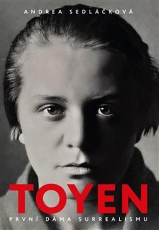 Kniha: Toyen - První dáma surrealismu - Andrea Sedláčková