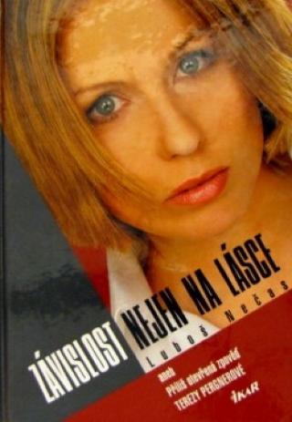 Kniha: Závislost nejen na lásce - Luboš Nečas