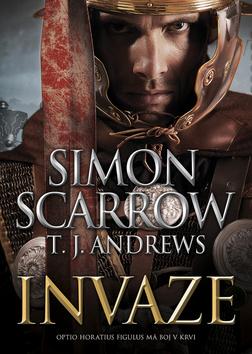 Kniha: Invaze - 1. vydanie - Simon Scarrow