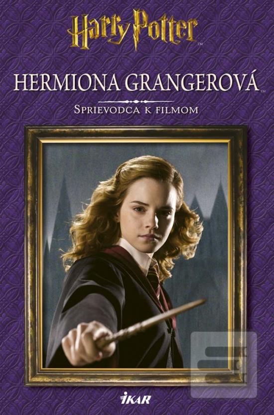 Kniha: Hermiona Grangerová - Sprievodca k filmom - Sprievodca k filmom