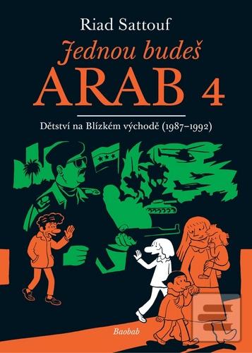 Kniha: Jednou budeš Arab 4 - Dětství na Blízkém východě (1987-1992) - Riad Sattouf