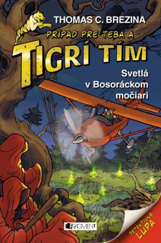 Kniha: Tigrí tím - Svetlá v Bosoráckom močiari - Prípad pre teba a Tigrí tím 17 - 1. vydanie - Thomas C. Brezina