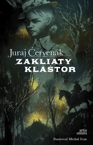 Kniha: Zakliaty kláštor - Prvý román z cyklu Šarkanove poklady - 1. vydanie - Juraj Červenák