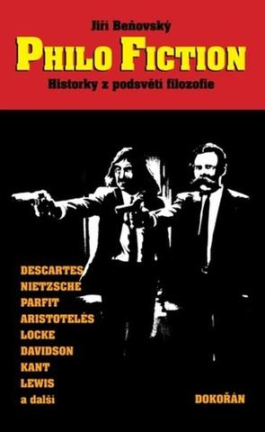 Kniha: Philo Fiction - Historky z podsvětí filozofie - 1. vydanie - Jiří Beňovský