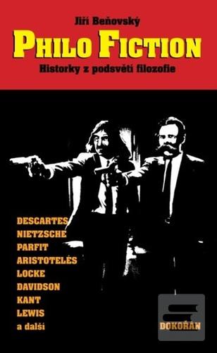 Kniha: Philo Fiction - Historky z podsvětí filozofie - 1. vydanie - Jiří Beňovský