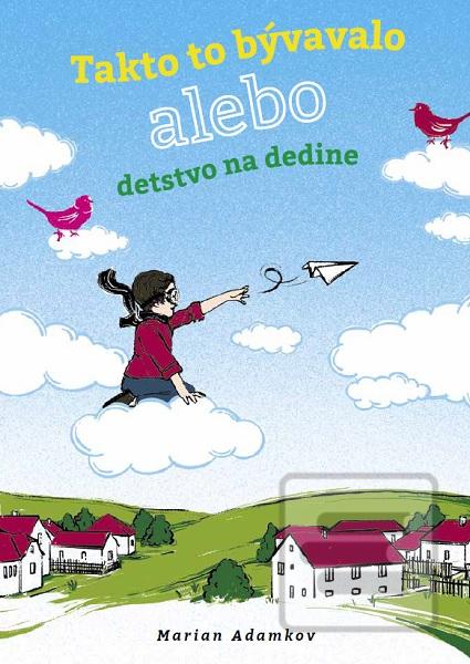 Takto to bývalo alebo de… (Marian Adamkov)