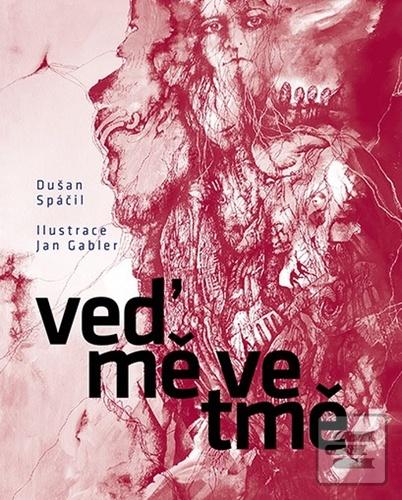 Kniha: Veď mě ve tmě - 1. vydanie - Dušan Spáčil