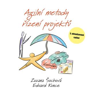 Kniha: Agilní metody řízení projektů - 3. vydanie - Zuzana Šochová, Eduard Kunce