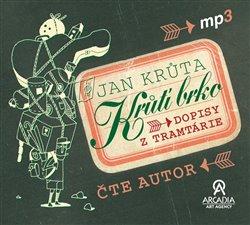 Kniha: Krůtí brko - Dopisy z Tramtárie (1x Audio na CD - MP3) - Jan Krůta