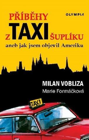 Kniha: Příběhy z taxišuplíku - aneb jak jsem objevil Ameriku - Milan Vobliza; Marie Formáčková
