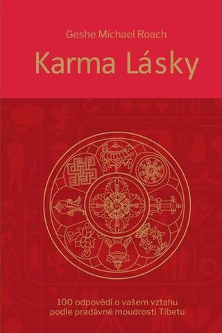 Kniha: Karma lásky - 100 odpovědí o vašem vztahu podle pradávné moudrosti Tibetu - 1. vydanie - Geše Michael Roach