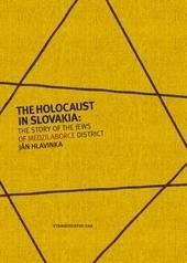 Kniha: The Holocaust in Slovakia: The Story of the Jews of Medzilaborce District - Ján Hlavinka