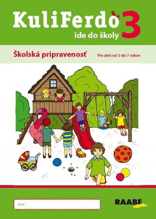 Kniha: Kuliferdo ide do školy 3 PZ - Školská pripravenosť - 1. vydanie - Jitka Kendíková; Kristýna Krejčová; Jana Pechancová