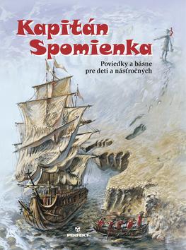 Kniha : Kapitán Spomienka - Poviedky a básne pre deti a násťročných - 1. vydanie