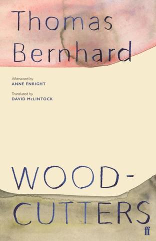 Kniha: Woodcutters - Thomas Bernhard