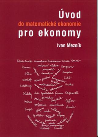 Kniha: Úvod do matematické ekonomie pro ekonom - Ivan Mezník