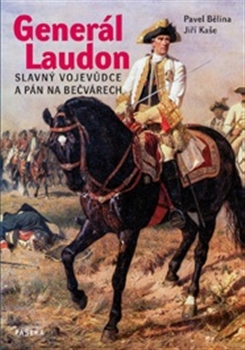 Kniha: Generál Laudon - Slavný vojevůdce a pán na Bečvárech - Pavel Bělina