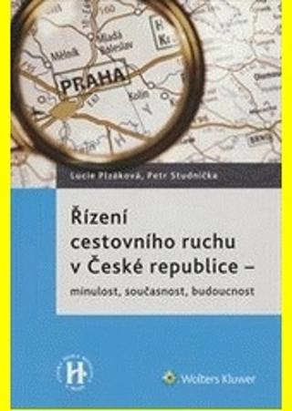 Kniha: Řízení cestovního ruchu v České republice - minulost, současnost, budoucnost - 1. vydanie - Lucie Plzáková, Studnička Petr