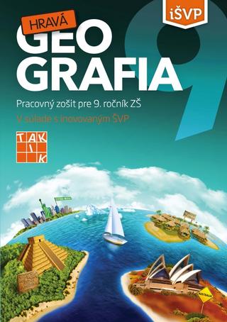 Kniha: Hravá geografia 9 PZ ( 3.vyd.) - Pracovný zošit pre 9. ročník ZŠ, 3. vydanie - 3. vydanie - Kolektív autorov
