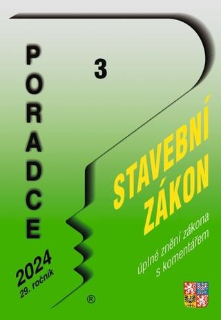 Kniha: Poradce 3/2024 – Stavební zákon s komentářem - Petr Taranda; Vladimír Hruška; Zdeněk Kuneš; Václav Benda; Eva Sedláková; Lad...