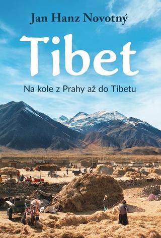 Kniha: Tibet - Na kole z Prahy až do Tibetu - 1. vydanie - Jan Hanz Novotný