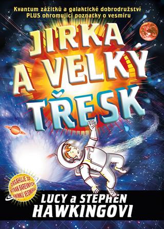 Kniha: Jirka a velký třesk - 3. vydanie - Stephen Hawking, Lucy Hawking