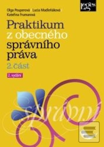 Praktikum z obecného správního p… (Olga Pouperová; Kateřina Frumarová; Lucia Madleňáková)