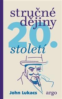 Kniha: Stručné dějiny 20. století - John Lukacs