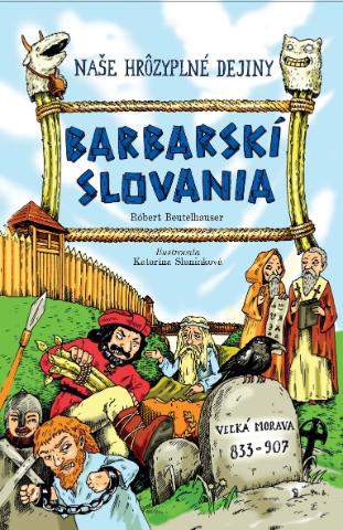 Kniha: Barbarskí Slovania - Naše hrôzyplné dejiny I. - Robert Beutelhauser