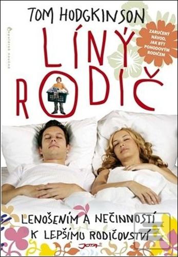 Kniha: Líný rodič - Lenošením a nečinností k lepšímu rodičovství - Tom Hodgkinson