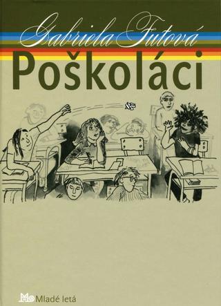 Kniha: Poškoláci - 4. vydanie - Gabriela Futová