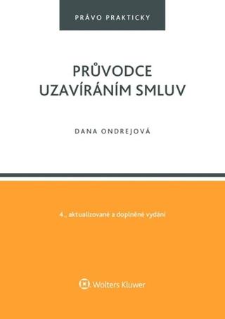 Kniha: Průvodce uzavíráním smluv - 4. vydanie - Dana Ondrejová