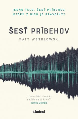 Kniha : Šesť príbehov - Jedno telo, šesť príbehov. Ktorý z nich je pravý?