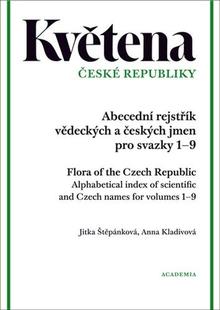 Kniha: Květena České republiky - Abecední rejstřík vědeckých a českých jmen pro svazky 1–9 - Anna Kladivová; Jitka Štěpánková