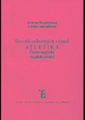 Kniha: Česko-anglický  Anglicko-český  slovník odborných výrazů - Atletika - Andrea Koudelková