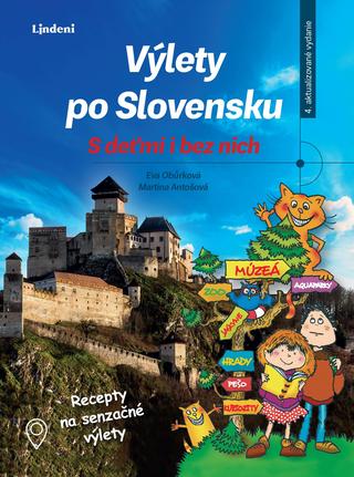 Kniha: Výlety po Slovensku - S deťmi i bez nich - Recepty na senzačné výlety - 4. vydanie - Eva Obůrková