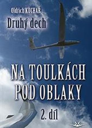 Kniha: Na toulkách pod oblaky - Druhý dech - Oldřich Kuchař