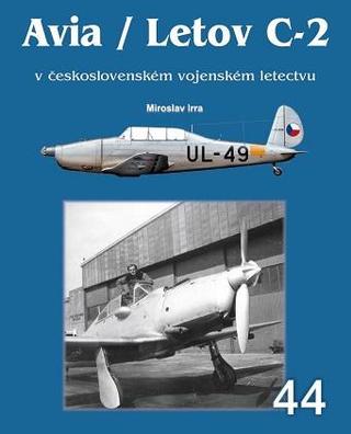 Kniha: Avia/Letov C-2 v československém vojenském letectvu - 1. vydanie - Miroslav Irra