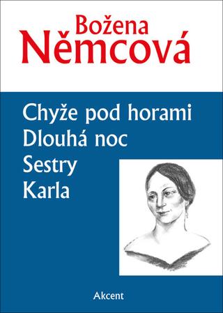 Kniha: Chyže pod horami Dlouhá noc Sestry Karla - 1. vydanie - Božena Němcová