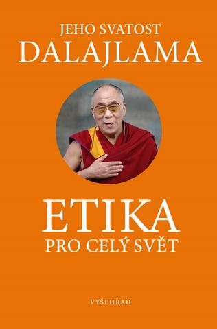 Kniha: Etika pro dnešní svět - 7. vydanie - Jeho Svätosť XIV. Dalajlama