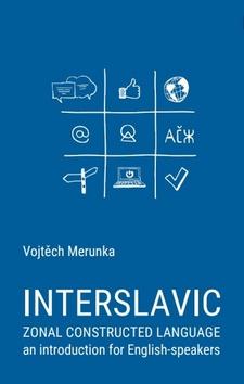 Kniha: Interslavic zonal constructed language - an introduction for English-speakers - Vojtěch Merunka