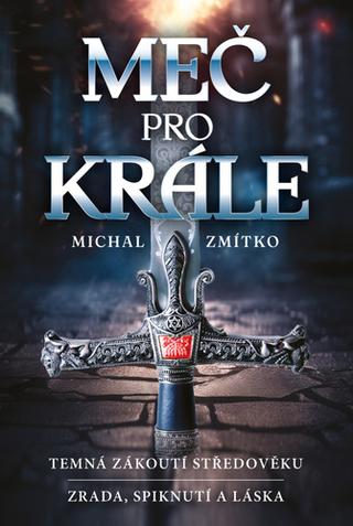 Kniha: Meč pro krále - 1. vydanie - Michal Zmítko