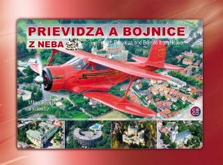 Kniha: Prievidza a Bojnice z neba - Prievidza and Bojnice from heaven - 1. vydanie - Milan Paprčka a kolektív