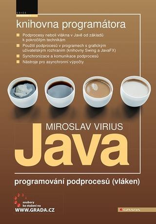 Kniha: Java - programování podprocesů (vláken) - 1. vydanie - Miroslav Virius