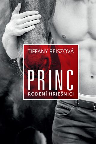 Kniha: Princ – Rodení hriešniciI 3 - 1. vydanie - Tiffany Reiszová