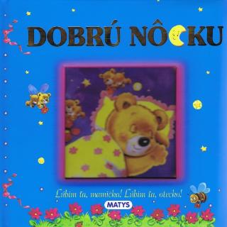 Kniha : Dobrú nôcku - Ľúbim Ťa mamička! Ľúbim Ťa otecko! - 1. vydanie
