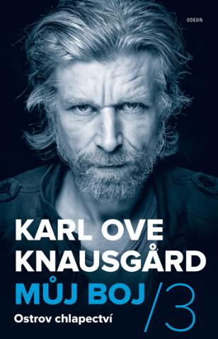Kniha: Můj boj 3: Ostrov chlapectví - 1. vydanie - Karl Ove Knausgård
